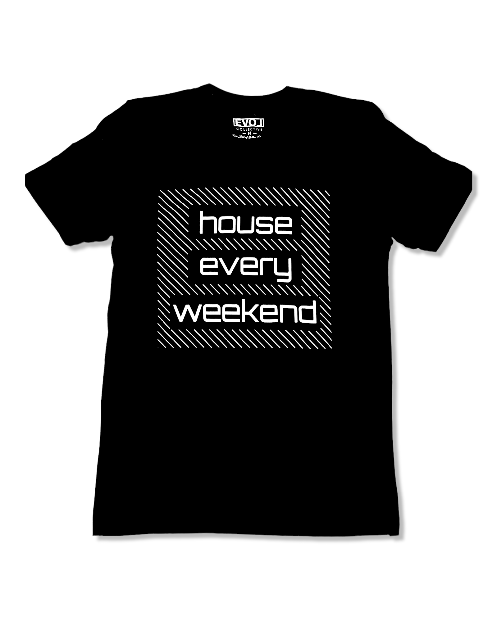 House Every Weekend T- Shirt